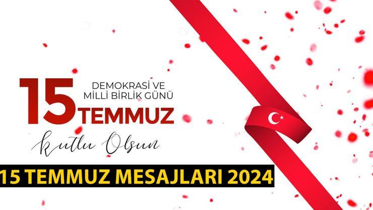 15 Temmuz Demokrasi ve Milli Birlik Günü Mesajları ve Sözleri 2024: Resimli, Anlamlı, Duygulu 15 Temmuz Milli Mücadele İle İlgili Mesajlar