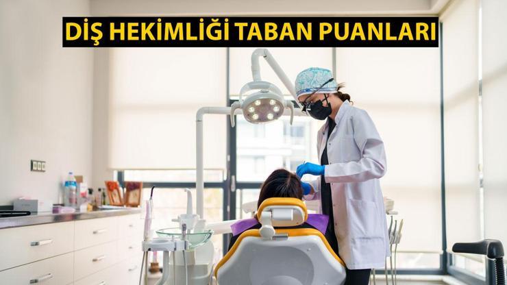 Diş Hekimliği Taban Puanları 2024 - Devlet ve Özel Üniversitelerde Başarı Sıralamaları (İstanbul, Ege, Marmara, Ankara Üniversitesi)