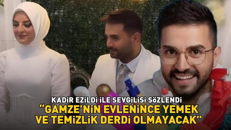 Kadir Ezildi, sevgilisi Gamze Türkmenle sözlendi Sosyal medya yıkıldı: Eşinin temizlik ve yemek derdi olmayacak