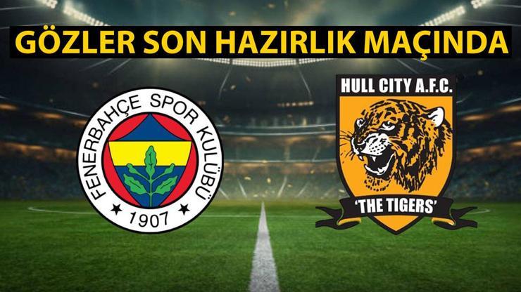 Fenerbahçe - Hull City maçı ne zaman, saat kaçta, hangi kanalda Fenerbahçe hazırlık maçı muhtemel 11