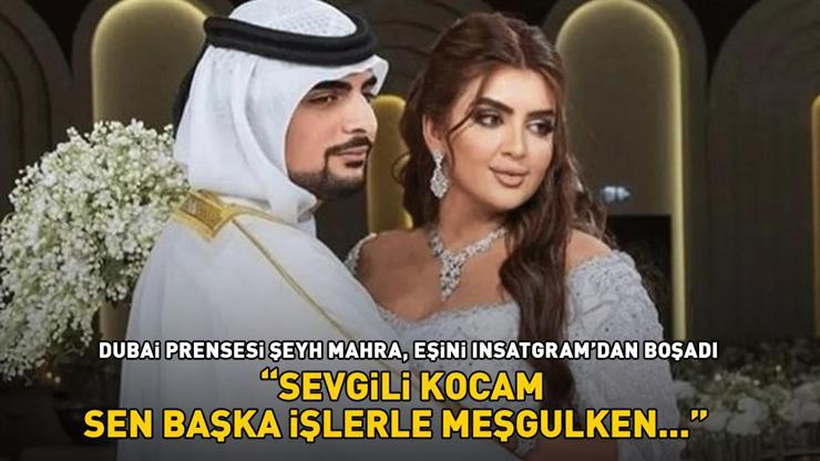 Dubai Prensesi Şeyh Mahra eşini Instagramdan boşadı Sevgili Kocam, sen başka işlerle meşgulken...