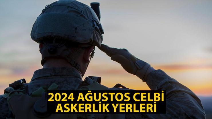 2024 Ağustos celbi askerlik yerleri ne zaman açıklanacak Seçim ve sınıflandırma sonuçları tarihi 2024