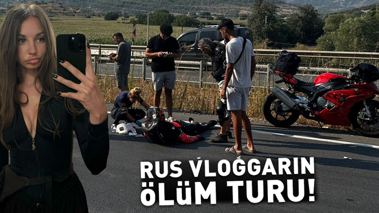 ÖLÜM TURU Rus vlogger Muğlada motosiklet kazasında can verdi
