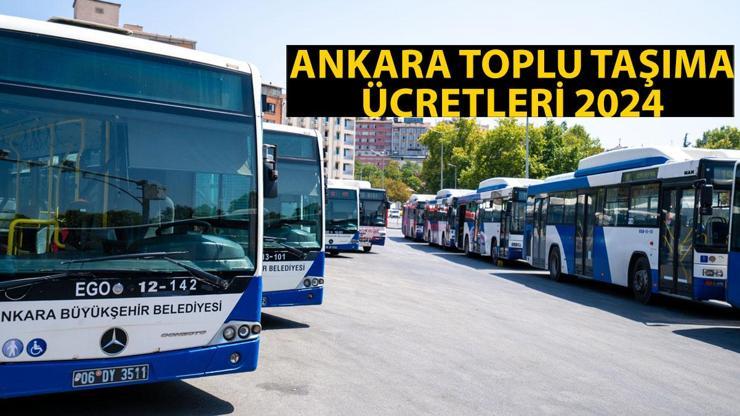 ANKARA TOPLU TAŞIMA ÜCRETLERİ 2024: Ankara EGO otobüs, metro, tramvay ne kadar oldu Tam ve öğrenci kartı kaç TL basıyor