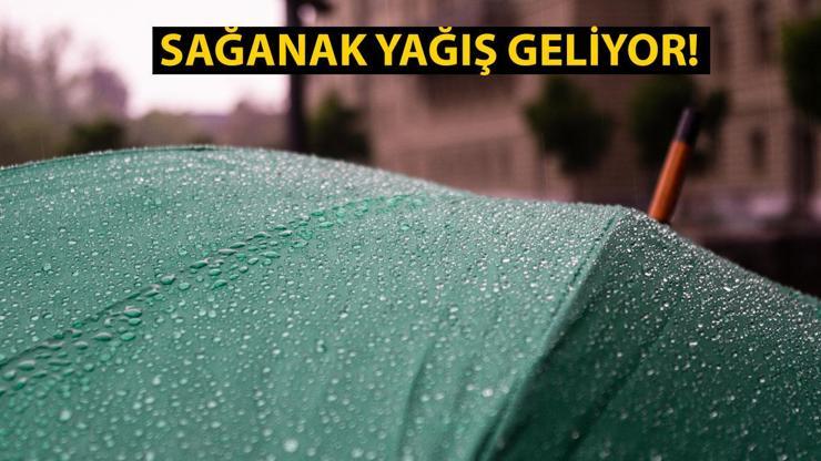 Sağanak yağış geliyor Bugün (25 Temmuz) hava nasıl olacak