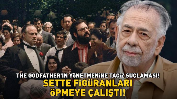 The Godfatherın yönetmeni Francis Ford Coppola’ya cinsel taciz suçlaması Figüranları öpmeye çalıştı