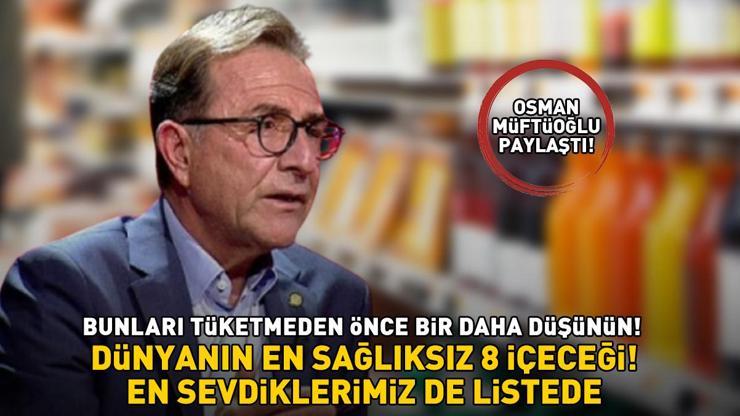 Sağlıklı sanıyoruz ama zararları saymakla bitmiyor Prof. Dr. Osman Müftüoğlu paylaştı Dünyanın en sağlıksız 8 içeceği