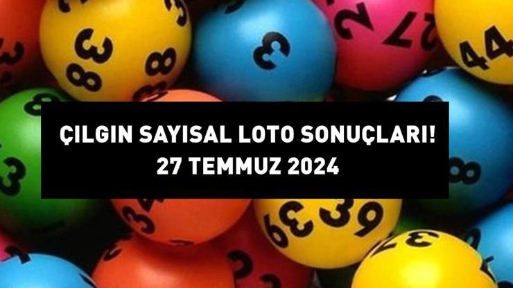 ÇILGIN SAYISAL LOTO SONUÇLARI AÇIKLANDI 27 TEMMUZ 2024: 460.913.735,15 TL büyük ikramiyeli Çılgın Sayısal Loto sonuçları nasıl öğrenilir