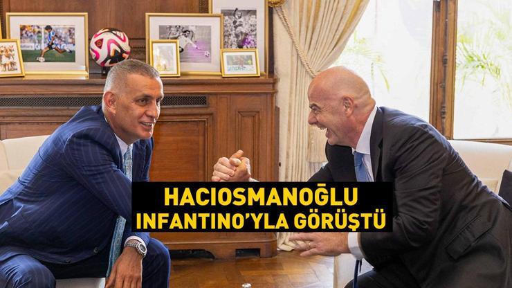 İbrahim Hacıosmanoğlu, Gianni Infantino ile görüştü