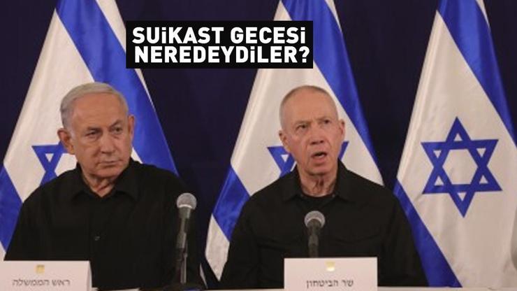 Suikast gecesi neredeydiler İsrail basınından Netanyahu ve Gallant iddiası