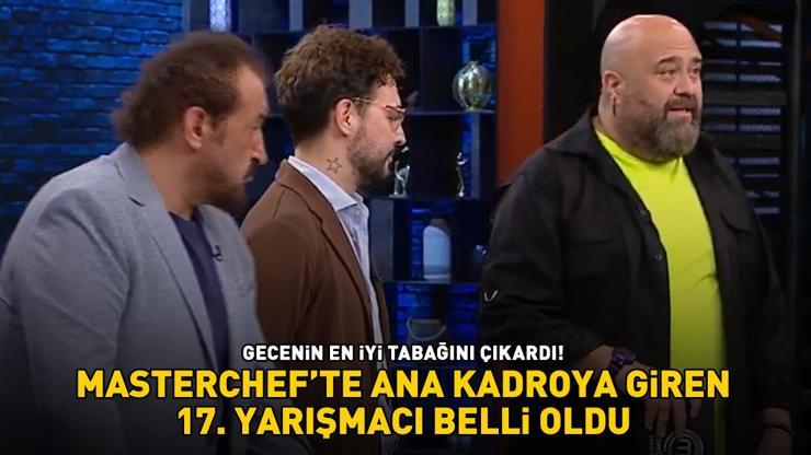 MasterChef’te ana kadroya giren 17. yarışmacı belli oldu Mehmet Şef açıkladı İşte o isim...