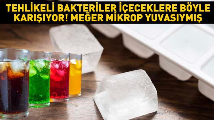 Tehlikeli bakteriler içeceklere böyle karışıyor Ferah ferah içiyorsunuz ama... Meğer mikrop yuvasıymış