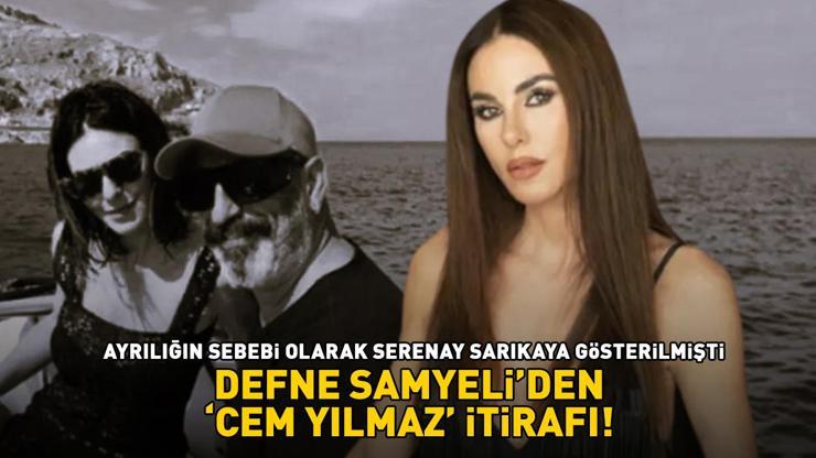 Ayrılığın sebebi olarak Serenay Sarıkaya gösterilmişti Defne Samyeliden Cem Yılmaz itirafı Exten next olmaz