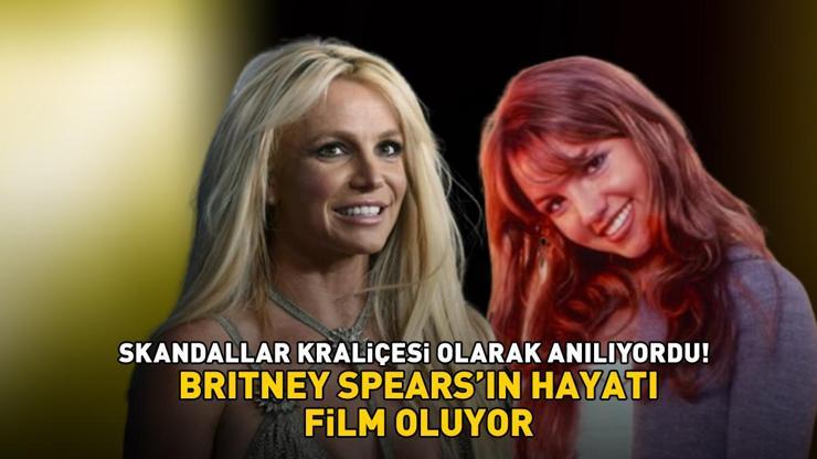 Skandallar kraliçesi olarak anılıyordu Ünlü şarkıcı Britney Spearsın hayatı film oluyor