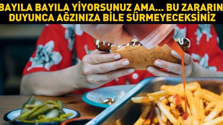 Ayıla bayıla yiyorsunuz ama içindekileri duyunca ağzınıza bile sürmeyeceksiniz Mide sorunu olanlar aman uzak dursun Ödem yapıyor, karın çevresinde yağlanmaya neden oluyor İşte o soslar