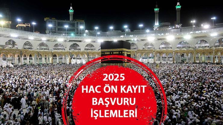 HAC ÖN KAYIT BAŞVURUSU 2025 – Hac başvuruları nasıl yapılır, ön kayıt ücreti ne kadar, kaç TL