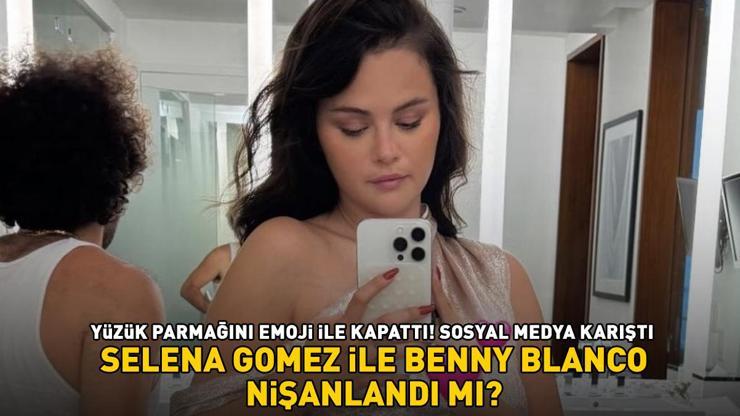 Selena Gomez ile Benny Blanco nişanlandı mı Yüzük parmağını emoji ile kapattı, sosyal medya karıştı