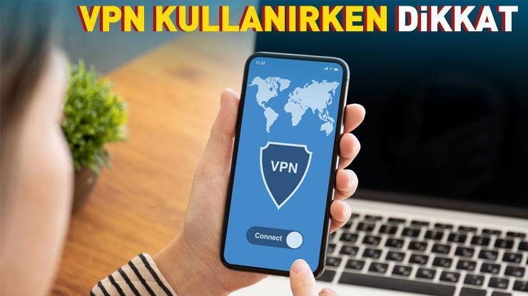 AMAN DİKKAT VPN kullanırken bu noktaları kontrol edin...