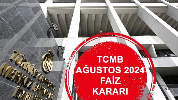 Merkez Bankası Ağustos 2024 faiz kararı ne zaman, saat kaçta açıklanacak Faizlerde son durum