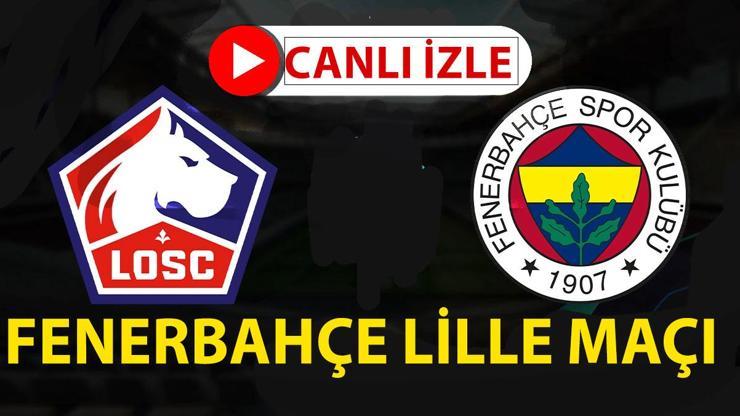 FENERBAHÇE LİLLE MAÇ ÖZETİ