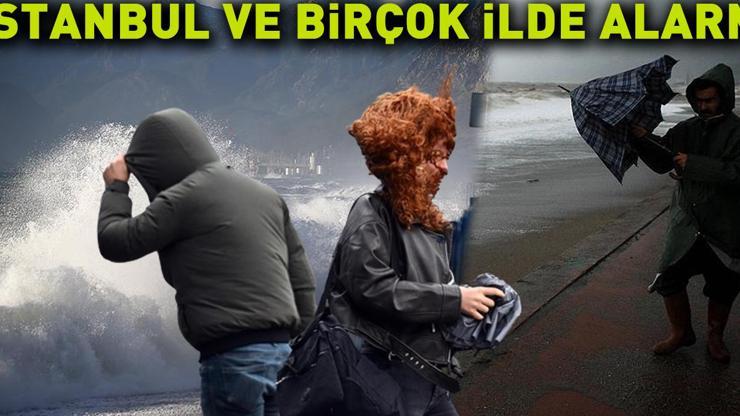 Meteoroloji bölge bölge uyardı: İstanbul ve birçok ilde alarm