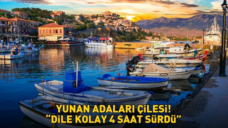 Yunan adaları eziyeti Dile kolay tam 4 saat sürdü