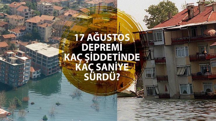 17 Ağustos Depremi Şiddeti, Saati: 1999 Gölcük / Marmara Depremi Kaç Dakika Sürdü, Kaç Kişi Hayatını Kaybetti, Hangi Bölgeleri Etkiledi