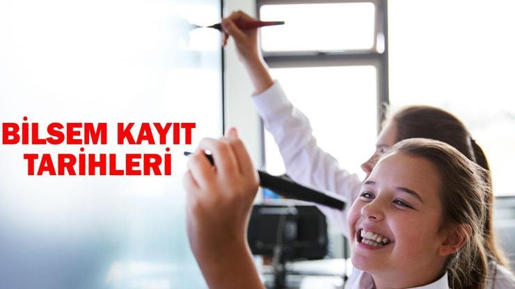 BİLSEM kayıtları 2024 ne zaman bitiyor BİLSEM kayıt son tarih ve kayıt evrakları