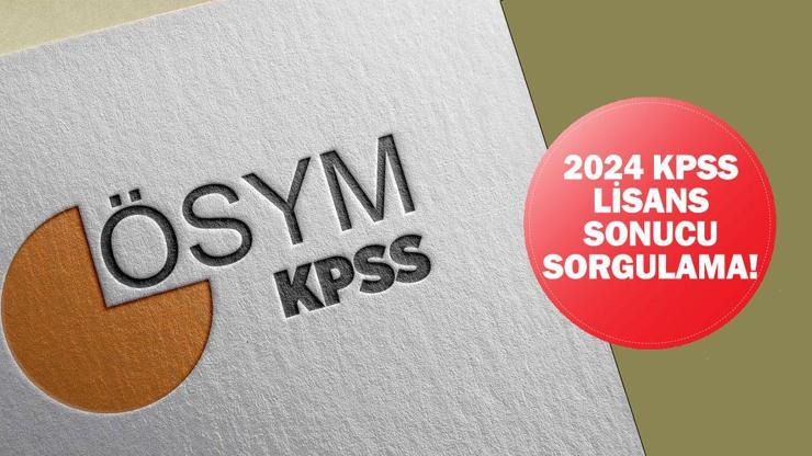 KPSS Sonuçları 2024 - KPSS lisans sonuçları açıklandı ÖSYM KPSS sınav sonuç sorgulama nasıl yapılır