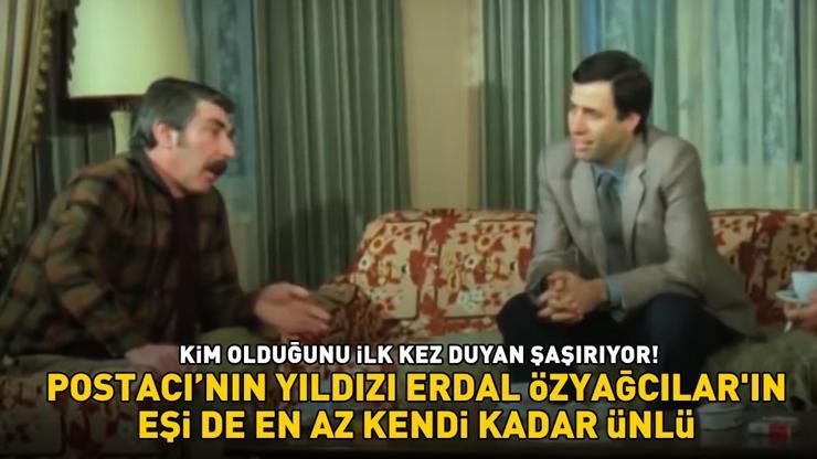 Kemal Sunal ve Fatma Giriki bir araya getiren film Postacının yıldızı Erdal Özyağcılar’ın eşi bakın kim çıktı O da çok ünlü