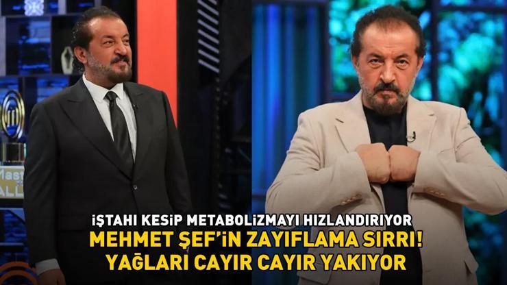 MASTERCHEF MEHMET YALÇINKAYANIN ZAYIFLAMA SIRRI İştahı kesip yağları cayır cayır yakıyor Metabolizmayı hızlandıran yöntem