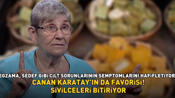 PROF. DR. CANAN KARATAYIN FAVORİSİ Sivilceleri bitiriyor; egzama, sedef gibi cilt sorunlarının semptomlarını hafifletiyor