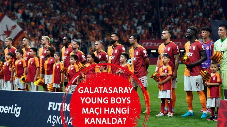 GALATASARAY YOUNG BOYS MAÇI SAAT KAÇTA GS Young Boys Şampiyonlar Ligi rövanş maçı hangi kanalda