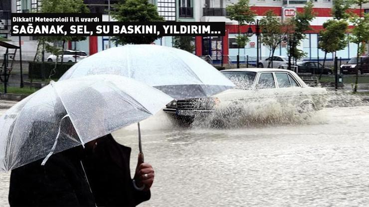 Dikkat Meteoroloji il il uyardı: Sağanak, sel, su baskını, yıldırım...