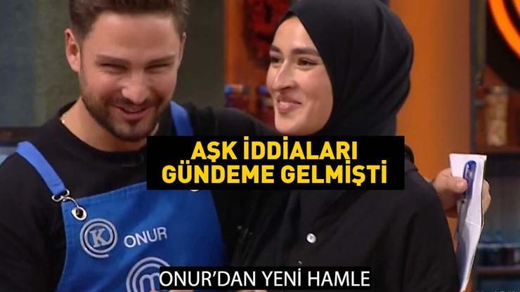 MasterChefte aşk iddiasına yanıt MASTERCHEF ONURDAN İLGİNÇ HAMLE Beyza ile yakıştırılmıştı