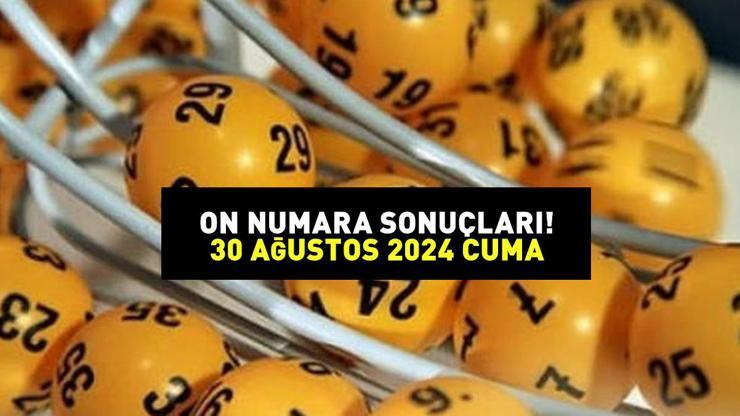 ON NUMARA SONUÇLARI AÇIKLANDI 30 AĞUSTOS 2024: Milli Piyango On Numara sonuçları nasıl öğrenilir 1.838.840,98 TLlik büyük ikramiye devretti