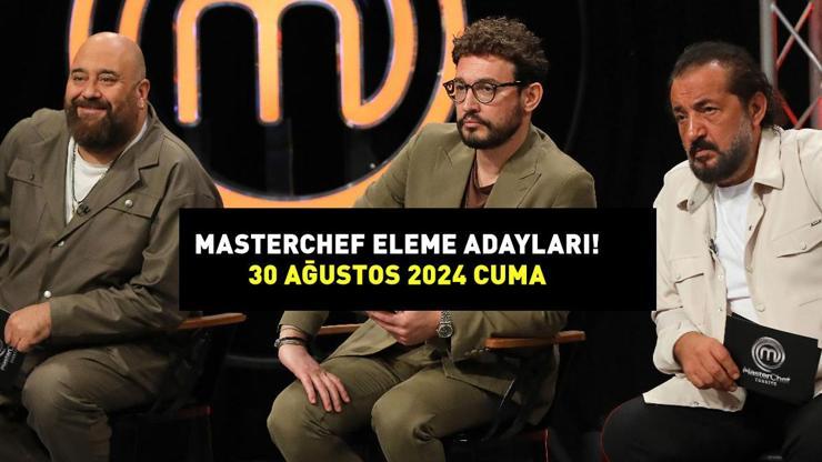 MASTERCHEF ELEME ADAYLARI 30 AĞUSTOS 2024: MasterChefte eleme adayı kim oldu, hangi takım  kazandı Kıyasıya rekabet