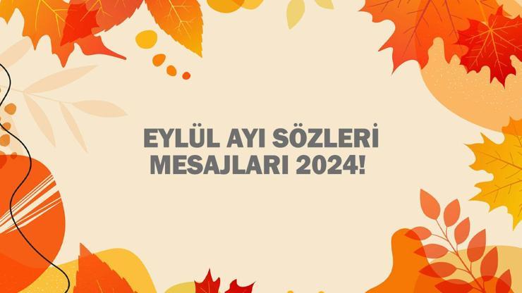 Eylül Ayı Sözleri, Mesajları 2024 Resimli Hoş Geldin Eylül Ayı ile İlgili Kısa Mesajlar ve Sözler