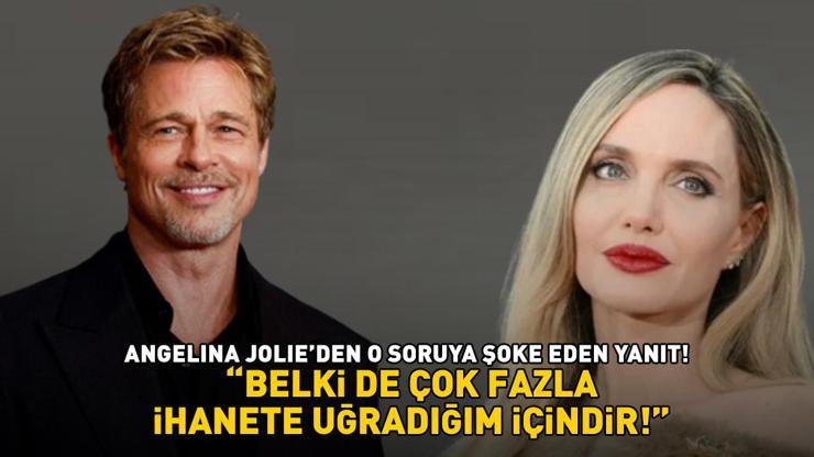 Hollywood yıldızı Angelina Jolieden o soruya şoke eden yanıt: Çok fazla ihanete uğradım