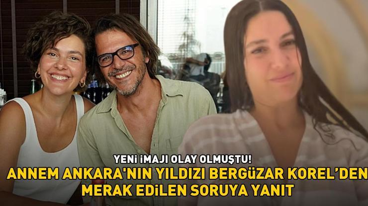 YENİ İMAJI OLAY OLMUŞTU Annem Ankaranın yıldızı Bergüzar Korel Kaynak saçlarını tarayabiliyor musun sorusuna bakın ne yanıt verdi