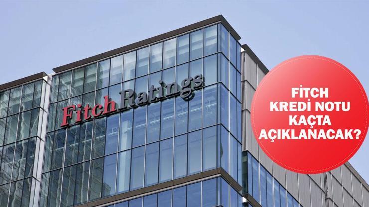 Fitch Türkiye kredi notu saat kaçta açıklanacak Fitch kredi notu tablosu