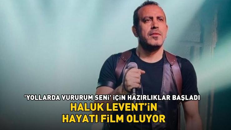 Ünlü şarkıcı Haluk Leventin hayatı film oluyor Yollarda Vururum Seni için hazırlıklar başladı