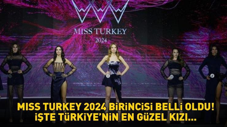 MISS TURKEY 2024 BİRİNCİSİ BELLİ OLDU Türkiyenin en güzel kızı İdil Bilgen seçildi