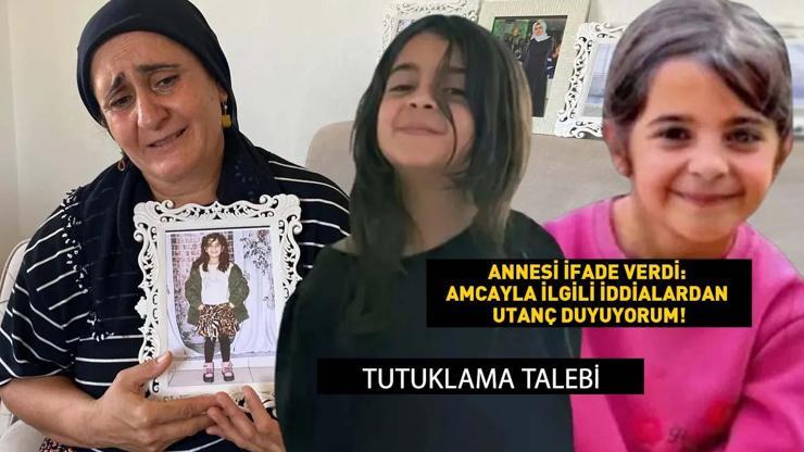 Narin’in annesinin ifadesi: “UTANÇ DUYUYORUM” Amcayla ilgili iddialara yanıt verdi TUTUKLAMA TALEBİ