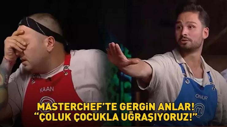 MasterChefte 5. ve 6. eleme adayı belli oldu Onur ile Kaan arasında ipler gerildi: ‘Çoluk çocukla uğraşıyoruz’