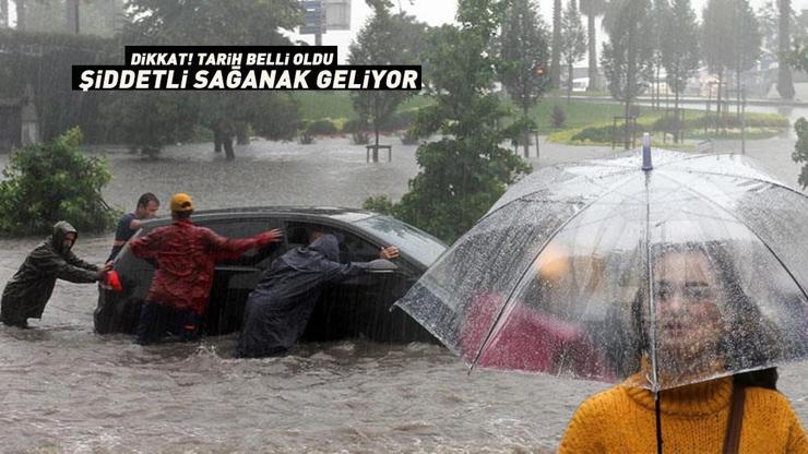 Dikkat Meteoroloji tarih vererek uyardı: Şiddetli sağanak geliyor