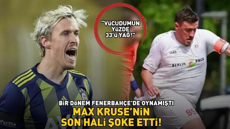 Fenerbahçenin eski yıldızı Max Krusenin son hali şoke etti Vücudumun yüzde 33ü yağ