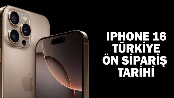 iPhone 16 ne zaman satışa çıkacak iPhone 16 Türkiye ön sipariş tarihi 2024 belli oldu