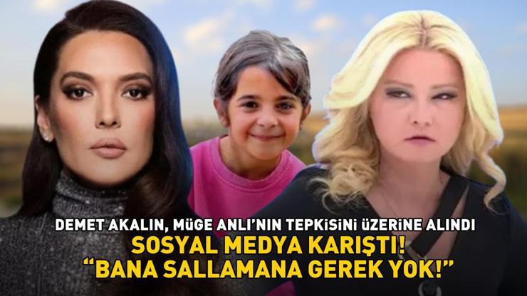 DEMET AKALIN, MÜGE ANLININ NARİN GÜRAN TEPKİSİNİ ÜZERİNE ALINDI ‘Bana sallamana gerek yok’