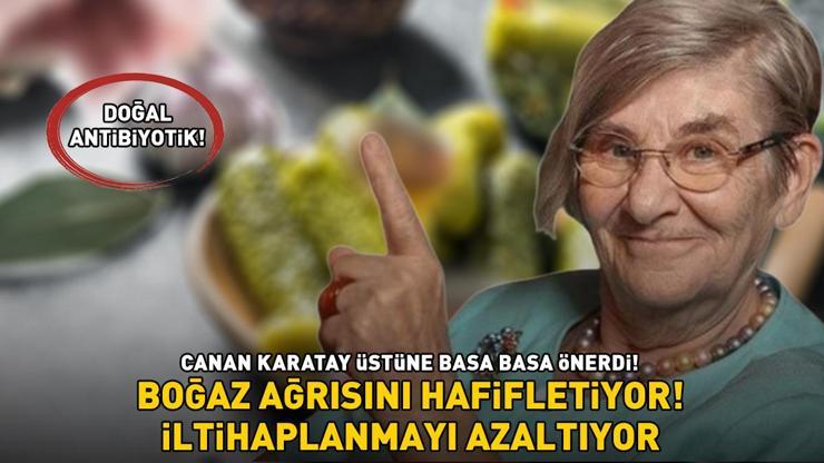 DOĞAL ANTİBİYOTİK Canan Karatay üstüne basa basa önerdi Boğaz ağrısını hafifletiyor, iltihaplanmayı azaltıyor